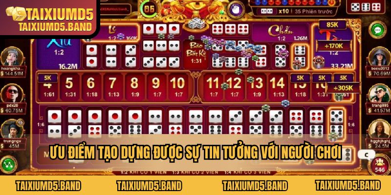 Ưu điểm tạo dựng được sự tin tưởng với người chơi
