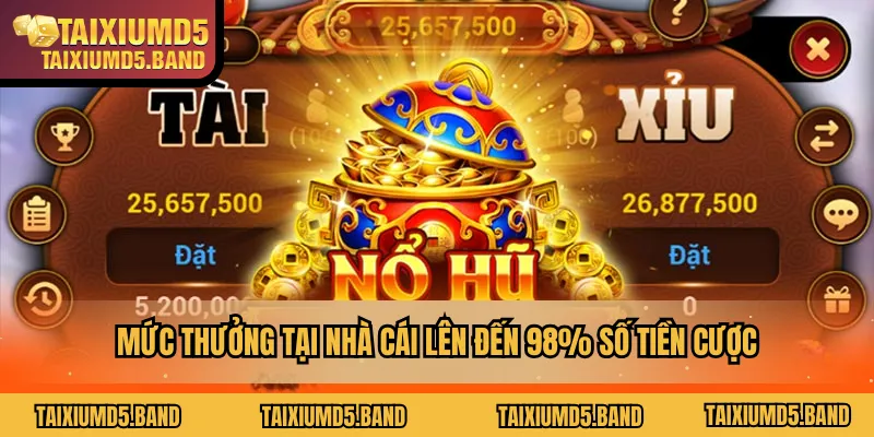 Mức thưởng tại nhà cái lên đến 98% số tiền cược