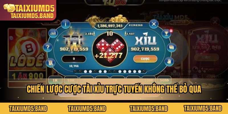 Chiến lược cược Tài Xỉu trực tuyến không thể bỏ qua